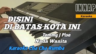 DISINI DIBATAS KOTA INI  Karaoke nada wanita [upl. by Ilsel]