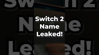 The Switch 2 Leak Proves Me Right [upl. by Etteniotna]