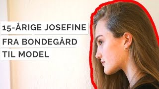 Fra bondegård til catwalk  Sådan blev Josefine opdaget som model [upl. by Milburt]