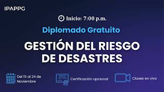 DIPLOMADO GRATUITO GESTIÓN DEL RIESGO DE DESATRES SESIÓN 2 [upl. by Atiuqin]