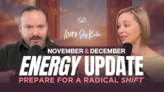 Energy Update November December 2024  Prepare for A Radical Shift [upl. by Ardenia957]