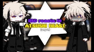 BSD reacts to Atsushi BEAST♣ ll bsd ll gacha club reaction ll beast au ll [upl. by Ajet552]