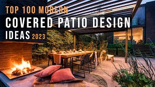 Top 100 Modern Covered Patio Ideas for Any Backyard 2023 [upl. by Nolrac]