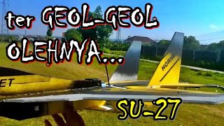 rc pesawat SU27 TER GEOL GEOL angin bergelombang [upl. by Nigem]