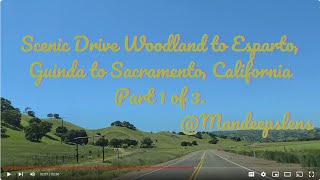 Scenic Drive Woodland to Esparto Guinda to Sacramento California Part 1 of 3 [upl. by Anitniuq]