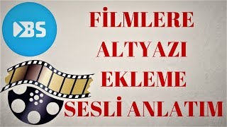 Filme Altyazı Ekleme Nasıl Yapılır Sesli Anlatım [upl. by Gaelan290]