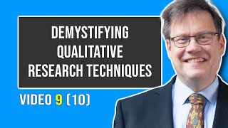 Demystifying Qualitative Research Techniques  Video 9 10 [upl. by Atnahc]