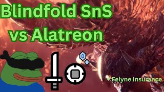 Blindfold Sword and Shield SnS vs Alatreon Special Hunt for Ala 4300 [upl. by Enenstein397]