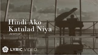 Hindi Ako Katulad Niya  Jeremiah Lyrics [upl. by Donn701]