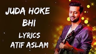 Ab To Aadat Si Hain Mujhko Aise Jine Mein Lyrics  Atif Aslam  Lyrics  बोल [upl. by Kaitlin741]