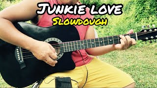 Junkie Love  Slowdough  Guitar Tutorial With Lyrics and Chords [upl. by Niamrej]