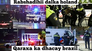 Dalka holand siduu kula dhaqmay rabshadihii dhacay qaraxa ka dhacay dalka brazil fahfahin [upl. by Helmut]