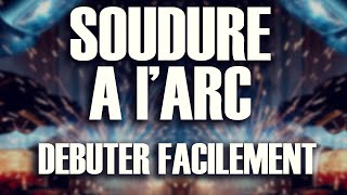 TUTO Soudure à larc  Apprendre et Débuter Facilement [upl. by Llednahs]