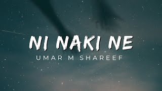 UmarMShareef  Ni Nakine Lokaci yayi lyrics video [upl. by Egiaf719]