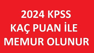 2024 KPSS KAÇ PUAN İLE MEMUR OLUNUR MEMUR OLMAK İÇİN KAÇ PUAN YETERLİ KAMU PERSONEL ALIMI kpss2024 [upl. by Vernon]