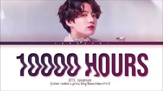 10000 Hours Lyrics Jungkook 1 Hour Loop [upl. by Sydelle477]