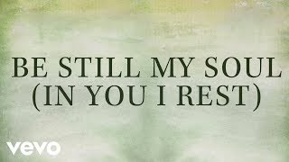 Kari Jobe  Be Still My Soul In You I Rest Lyrics [upl. by Ramak]