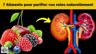 7 Aliments pour purifier vos reins naturellement des toxines [upl. by Ewolram53]