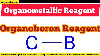 Organoboron Reagent CB  OMC  Versatile Reagent FGT  Hydroboration [upl. by Gundry]