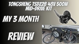 The 3 month review Tongsheng TSDZ2b 500w MidDrive kit [upl. by Ayotel]