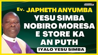 JAPHETH ANYUMBA  YESU SIMBA Nobiro ODWA MOCHANGA Ka AN PUTH  INJILI ❗❗ ❤️🔥 [upl. by Aveline]