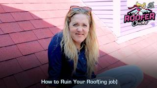 How to Ruin Your Roofing job [upl. by Eidnahs]