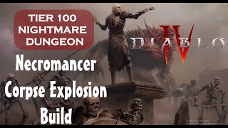 Diablo 4 Tier 100 Nightmare Dungeon with Necromancer Corpse Explosion Build [upl. by Caressa]