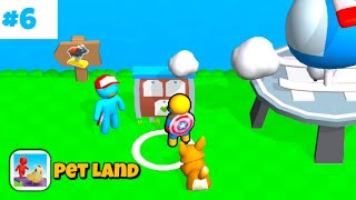 FUN GAME  PET LAND GAMEPLAY 6  WALKTHROUGH [upl. by Adnohsat]