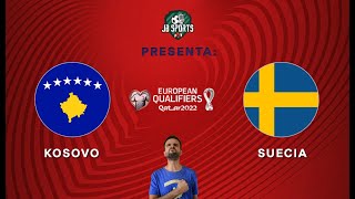 KOSOVO vs SUECIA  Eliminatorias Qatar 2022  Narrando amp comentando [upl. by Alemac]