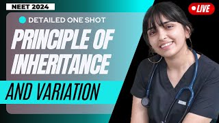 ONE SHOT PRINCIPLE OF INHERITANCE AND VARIATION NEET 2024 [upl. by Aynik601]