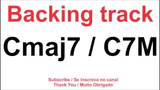 C major 7 chord  Cmaj7  C7M  Dó com sétima maior  Backing track [upl. by Maye]