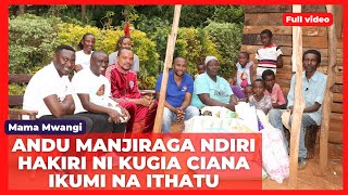 Andu a itura maugaga ndi mutumia uteciragia wega ni kugia ciana 13  Mama Mwangi [upl. by Jaworski192]