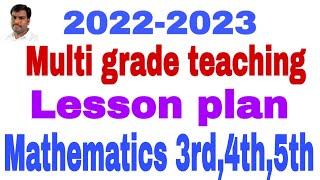 LESSON PLAN FOR MULTIGRADE TEACHING CLASSES 345  NEW LESSON PLAN 202223  Mathematics [upl. by Etennaej]