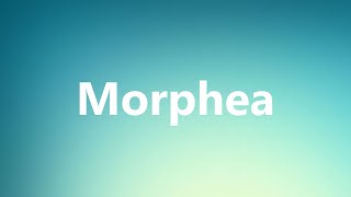 Morphea  Medical Definition and Pronunciation [upl. by Nyssa]