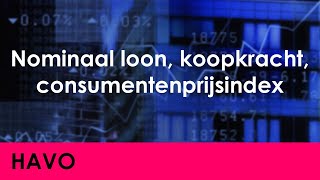 Nominaal loon reëel inkomen koopkracht consumentenprijsindex  Economie voor havo  Jong amp Oud [upl. by Peugia]