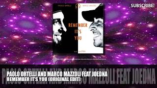 Paolo Ortelli amp Marco Mazzoli feat JoeDNA  Remember Its You Original Edit [upl. by Zia501]