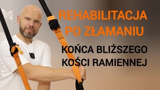 Rehabilitacja po złamaniu końca bliższego kości ramiennej [upl. by Male630]