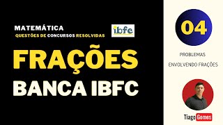 Problemas envolvendo Frações Banca IBFC Questão 04 rlm concurso raciociniologico matemática [upl. by Dihahs]