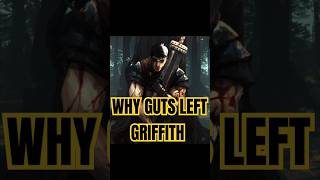 WHY WOULD GUTS LEAVE [upl. by Adnahsed]