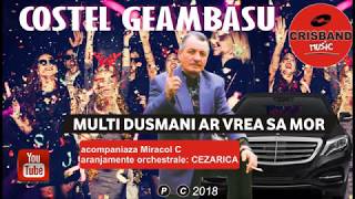 COSTEL GEAMBASU MULTI DUSMANI AR VREA SA MOR 2018 [upl. by Goran807]