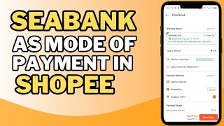 SEABANK MODE OF PAYMENT IN SHOPEE [upl. by Tteirrah290]