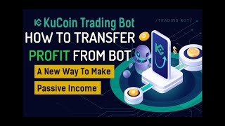 How To Withdraw Profit From KuCoin Automated Crypto BTC Bitcoin Classic Grid Bot To Trading Account [upl. by Novaelc104]