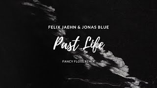 Felix Jaehn amp Jonas Blue  Past Life Fancy Floss Remix [upl. by Eadwina]