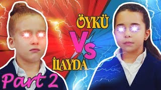 Öykü vs İlayda Part 2 [upl. by Taffy]