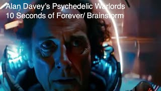 Alan Daveys Psychedelic Warlords  Ten Seconds of Forever Brainstorm [upl. by Antoni836]