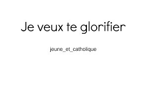 Chant catholique louange  «Je veux te glorifier» de lEmmanuel  jeuneetcatholique [upl. by Hcirdla]