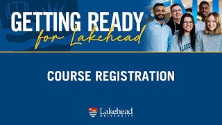 Getting Ready for Lakehead Course Registration [upl. by Sardella748]