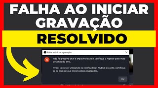 4 Formas de Resolver a Falha Ao Iniciar Gravação no OBS Studio Passo a Passo [upl. by Weinreb254]