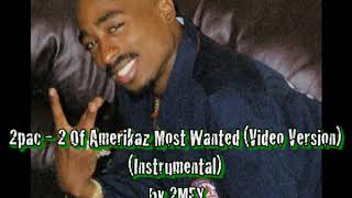 2pac  2 Of Amerikaz Most Wanted Video Version Instrumental by 2MEY [upl. by Borszcz445]