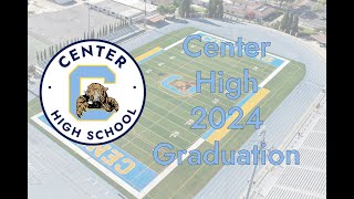 Center High 2024 Graduation [upl. by Adnohsal632]